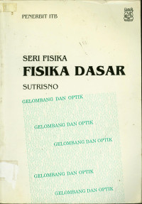 Seri fisika : Fisika dasar, Gelombang & Optik