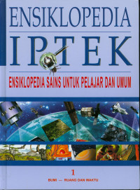 Ensiklopedia iptek : Ensiklopedia sains untuk pelajar dan umu 1 Bumi- ruang waktu