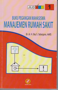 Image of Buku Pegangan Mahasiswa Manajemen Rumah Sakit Jilid 1