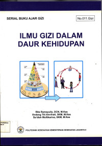 Serial Buku Ajar Gizi Ilmu Gizi Dalam Daur Kehidupan No. 011 Gizi