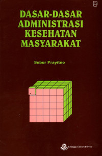 Image of Dasar - Dasar Administrasi Kesehatan Masyrakat