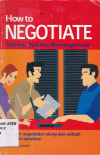 Image of How to Negotiate Teknik Sukses Bernegosiasi