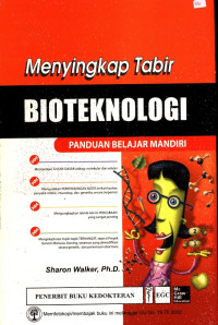 Menyingkap Tabir Bioteknologi: Panduan Belajar Mandiri