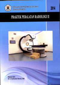 Image of Praktek Peralatan Radiologi II ( Serial Buku Ajar Program Studi Diploma IV Teknik Elektromedik)
