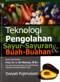 Tehnologi Pengolahan Sayur-Sayuran & Buah-Buahan