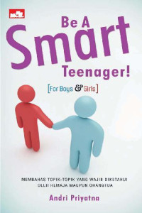 Be A Smart Teenager : for boys and girls