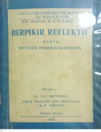 BERPIKIR REFLEKTIF : SUATU METODE PENDIDIKAN MODERN
