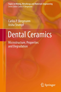 Dental Ceramics : microstructure, properties and degradation