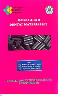Dental Materials II : Serial Buku Ajar Teknik Gigi No.019 TG