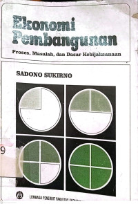 Ekonomi Pembangunan Proses,Masalah,dan Dasar Kebijaksanaan