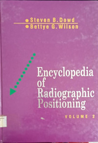 Encyclopedia of Radiographic Positioning Volume 2