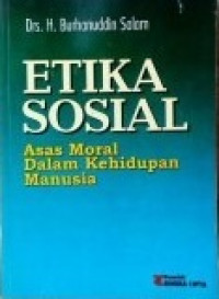 Etika Sosial Asas Moral Dalam Kehidupan Manusia