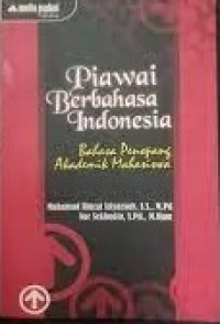 Piawai Berbahasa Indonesia : Bahasa Penopang Akademik Mahasiswa