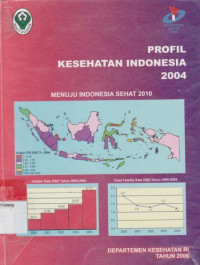 Profil Kesehatan Indonesia 2004 Menuju Indonesia Sehat 2010