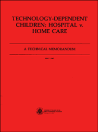 Techology-Dependent Children : Hospital vs.Home Care