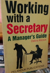 Working With Management : a secretary's guide