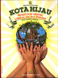 Image of Kota Hijau : Menyatukan Harapan, Langkah, dan Aksi Bersama