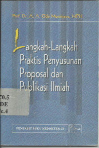 Langkah - Langkah Praktis Penyusunan Proposal dan Publikasi Ilmiah