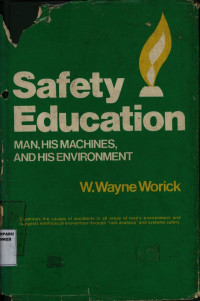 Safety Education : Man, His Machines, and His Environment